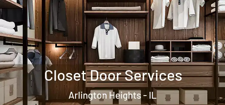  Closet Door Services Arlington Heights - IL