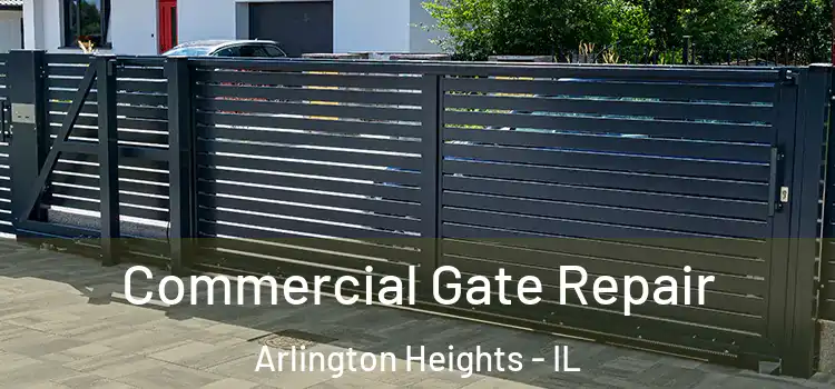  Commercial Gate Repair Arlington Heights - IL