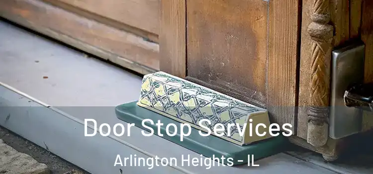 Door Stop Services Arlington Heights - IL
