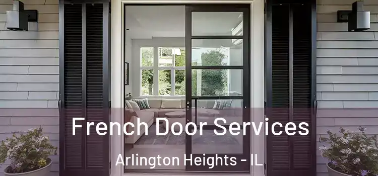  French Door Services Arlington Heights - IL