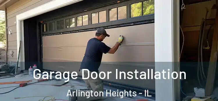  Garage Door Installation Arlington Heights - IL