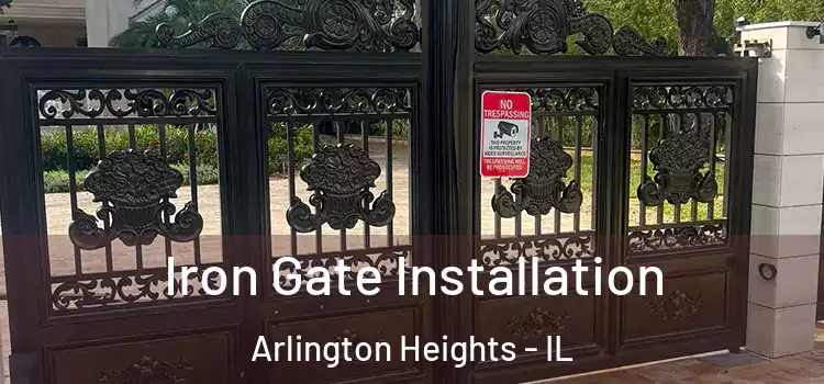  Iron Gate Installation Arlington Heights - IL