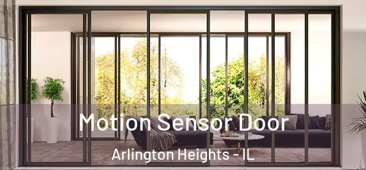  Motion Sensor Door Arlington Heights - IL