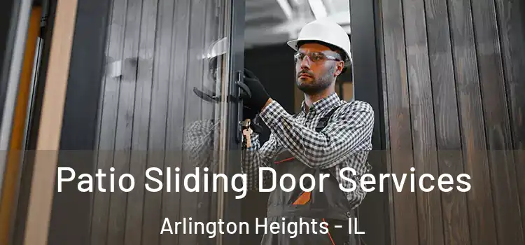  Patio Sliding Door Services Arlington Heights - IL