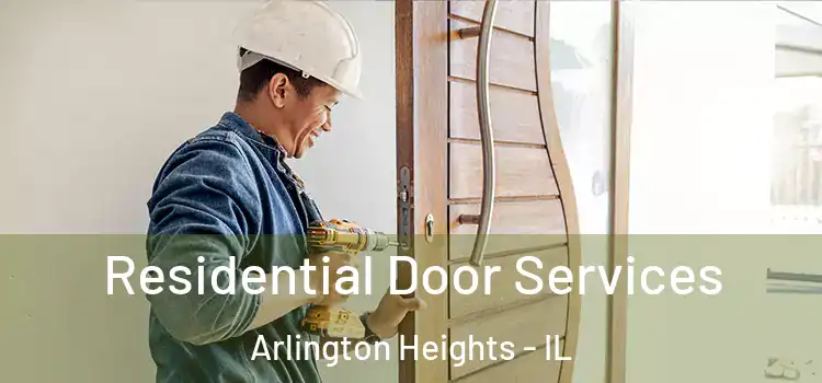 Residential Door Services Arlington Heights - IL