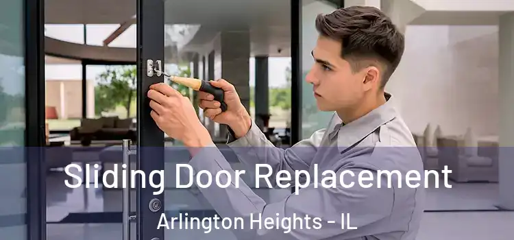 Sliding Door Replacement Arlington Heights - IL