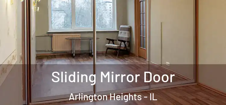 Sliding Mirror Door Arlington Heights - IL