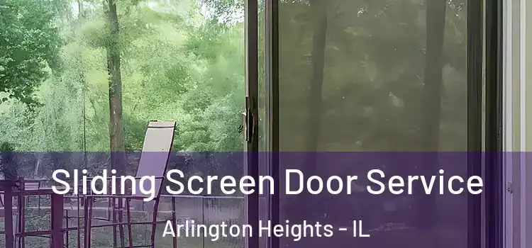 Sliding Screen Door Service Arlington Heights - IL