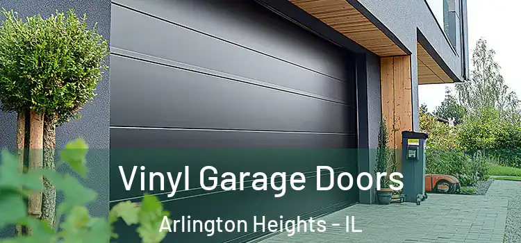  Vinyl Garage Doors Arlington Heights - IL